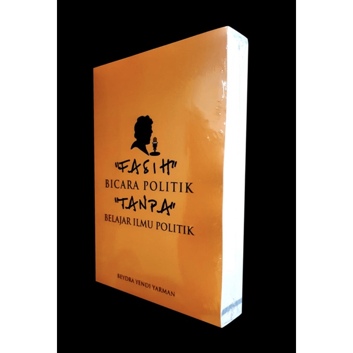 

DISKON SPESIAL BUKU "FASIH BICARA POLITIK" OLEH: BEYDRA YENDI YARMAN TERBARU