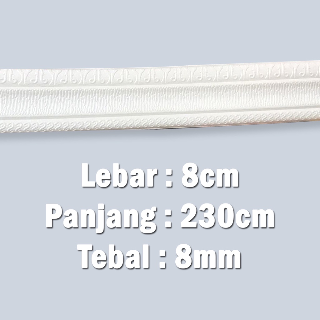 LIST BORDER FOAM 3D STICKER HIGHT QUALITY PANJANG 230CM-PUTIH  8CM TEBAL 8MM