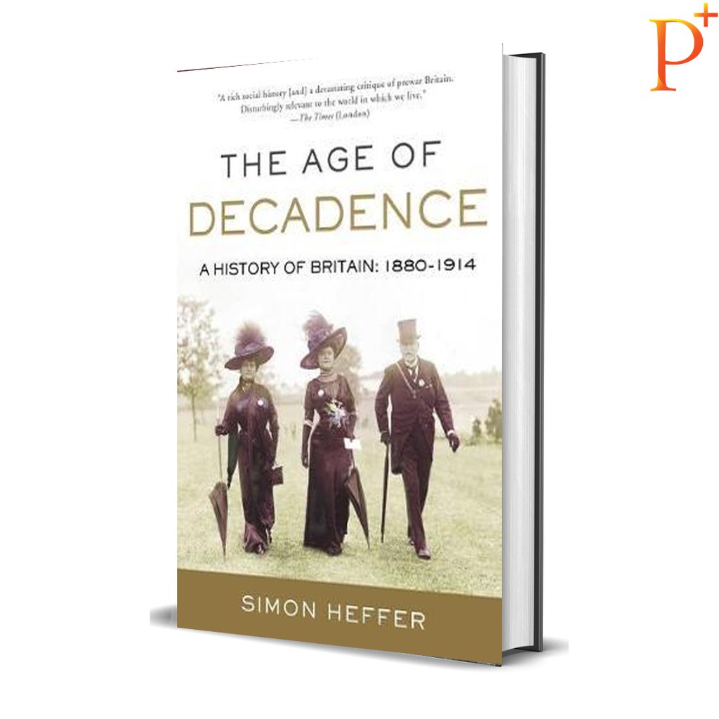 Age of Decadence: History of Britain: 1880-1914-9781643136707-Buku Ori Periplus
