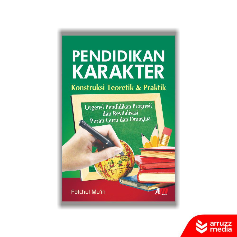 

Buku Pendidikan Karakter Konstruksi Teoritik & Praktik