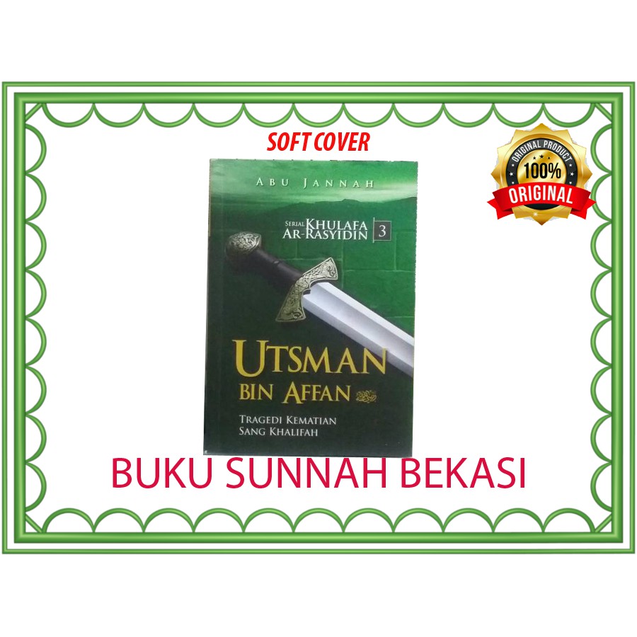 Serial Khulafa Ar Rasyidin | Utsman bin Affan | Pustaka Al Inabah