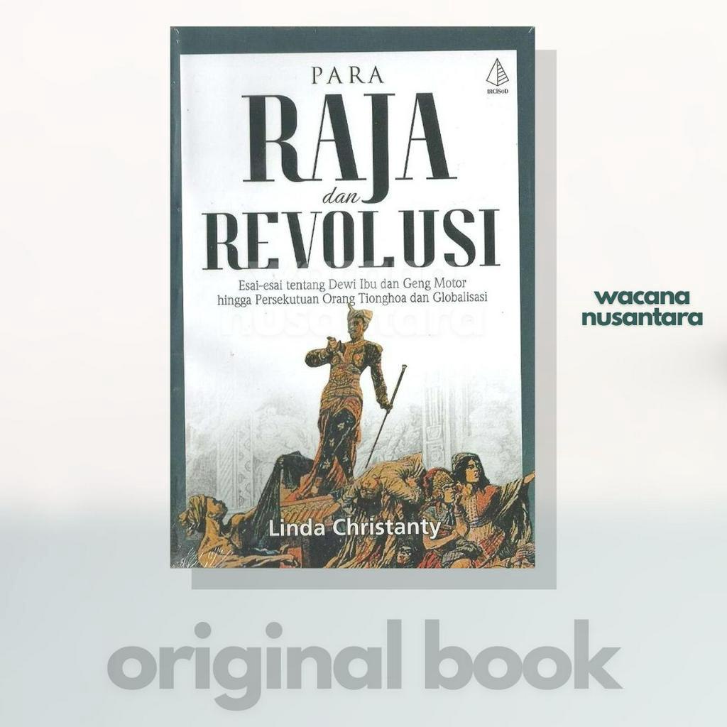 Buku Para Raja dan Revolusi: Esai-esai tentang Dewi Ibu dan Geng Motor hingga Persekutuan Orang Tion