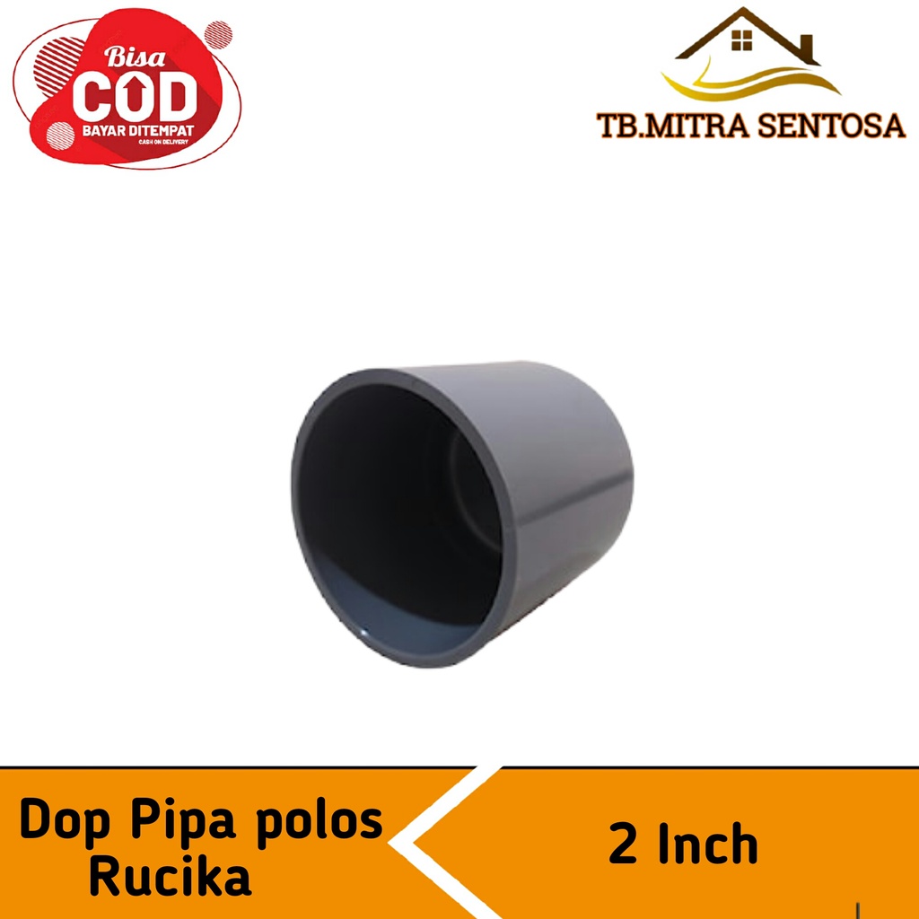 Dop Cap Pipa PVC Polos RUCIKA Tutup Pralon Paralon 2 inch D