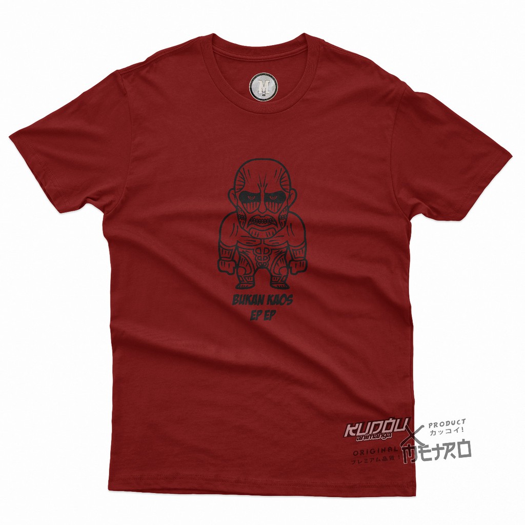 Kaos Colossal Titan Bukan EPEP Attack On Titan Anime Manga SNK AOT Tshirt Wibu Otaku Unisex