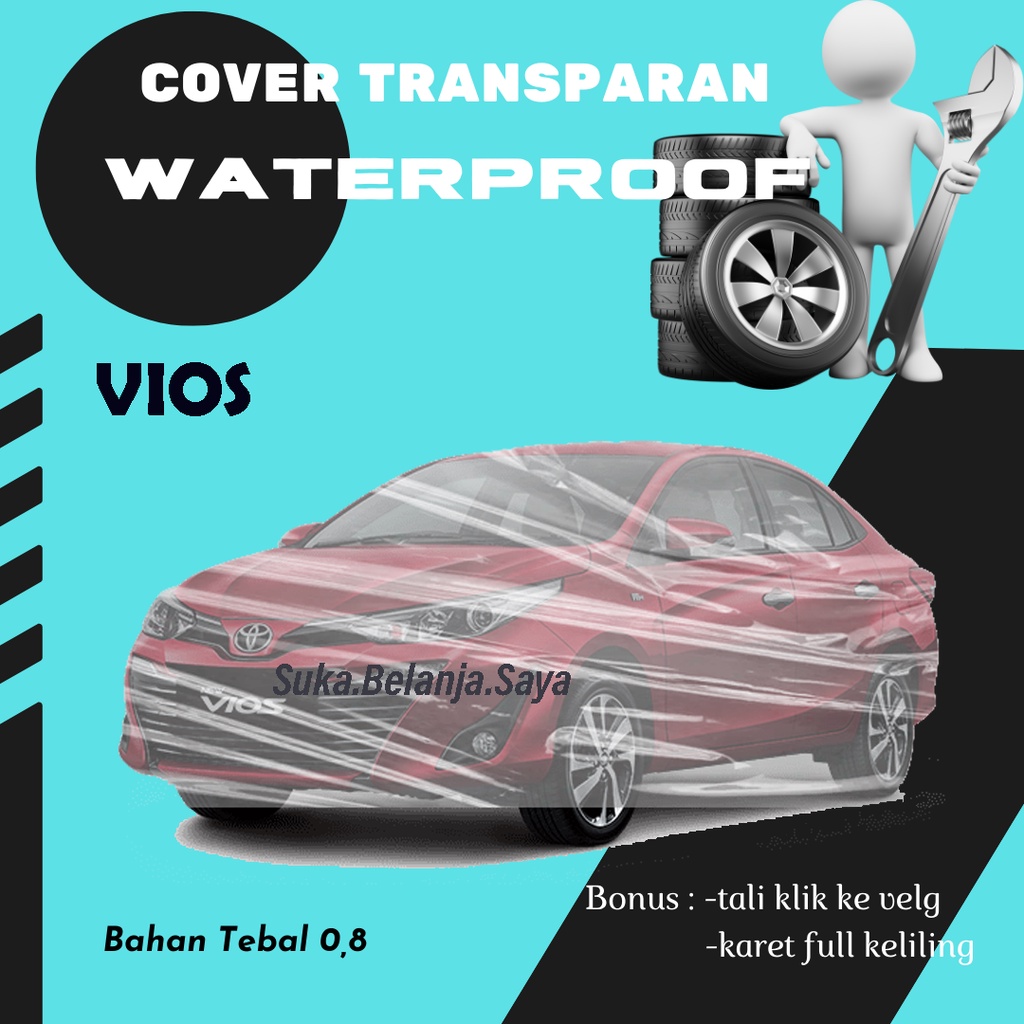 Body Cover Mobil Vios Sarung Mobil Vios transparan/plastik bening vios/vios limo/vios gen 1/vios gen 2/vios gen 3/vios gen 4/city/city z/city hatcback/brio/agya/ayla