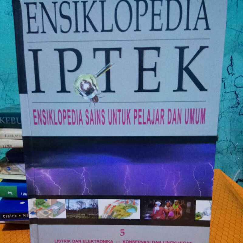 

ENSIKLOPEDIA IPTEK. ENSIKLOPEDIA SAINS UNTUK PELAJAR DAN UMUM.seri.5