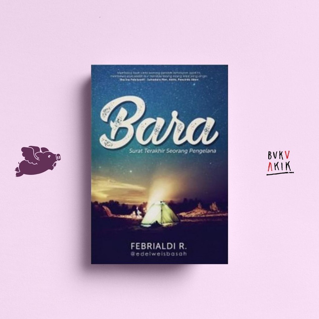 BARA : Surat Terakhir Seorang Pengelana - Febrialdi R.