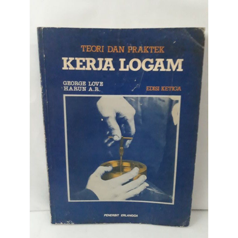 

TEORI DAN PRAKTEK KERJA LOGAM