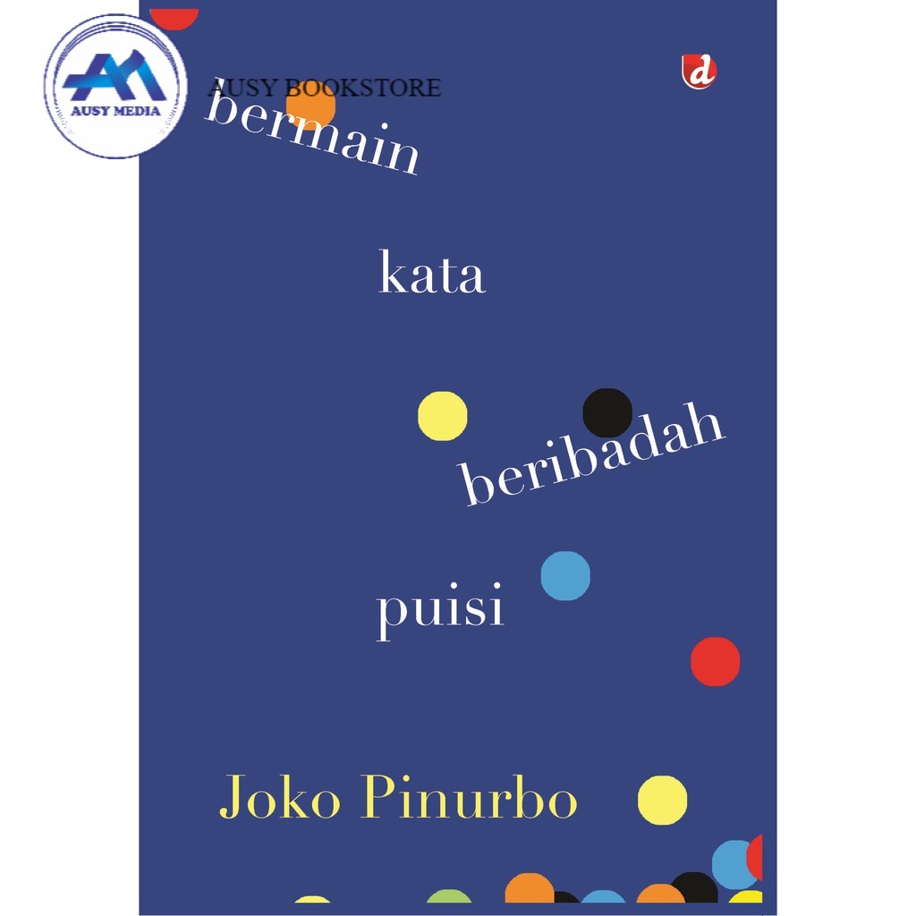 

Buku Bermain Kata, Beribadah Puisi - Joko Pinurbo