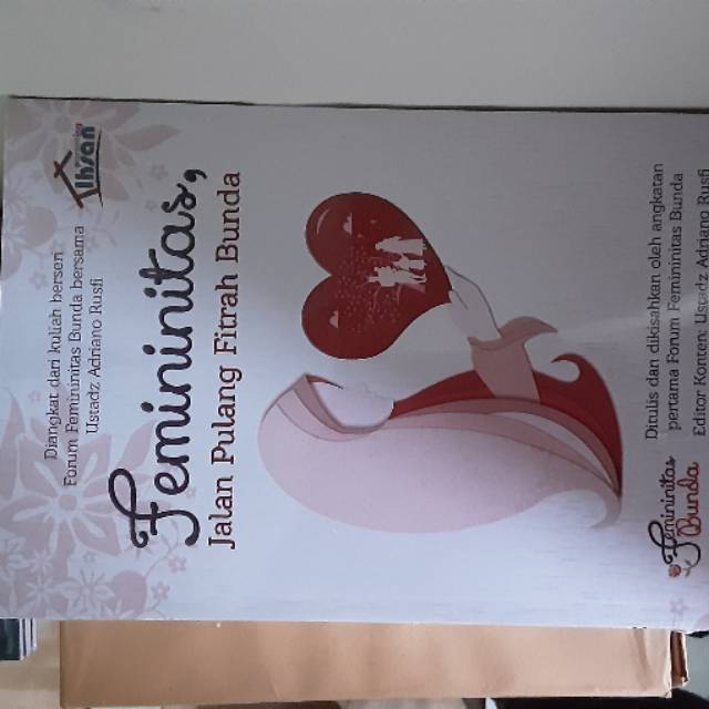 Femininitas, Jalan pulang fitrah bunda. By Adriano Rusfi