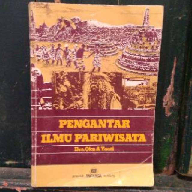 

PENGANTAR ILMU PARIWISATA oleh Drs H OKA A YOETI MBA