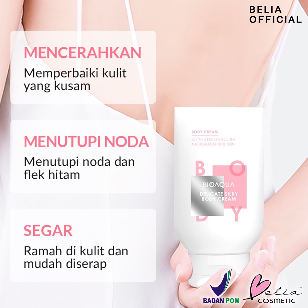 ❤ BELIA ❤ BIOAQUA Delicate Silky Body Cream | 180g | Body Cream | Lotion | Whitening | Moisturizing | Perawatan Tubuh | BPOM