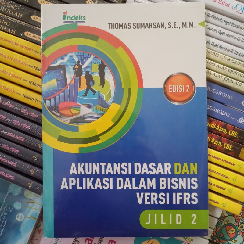 AKUNTANSI DASAR DAN APLIKASI DALAM BISNIS VERSI IFRS JILID 2/Thomas Sumarsan/Indeks