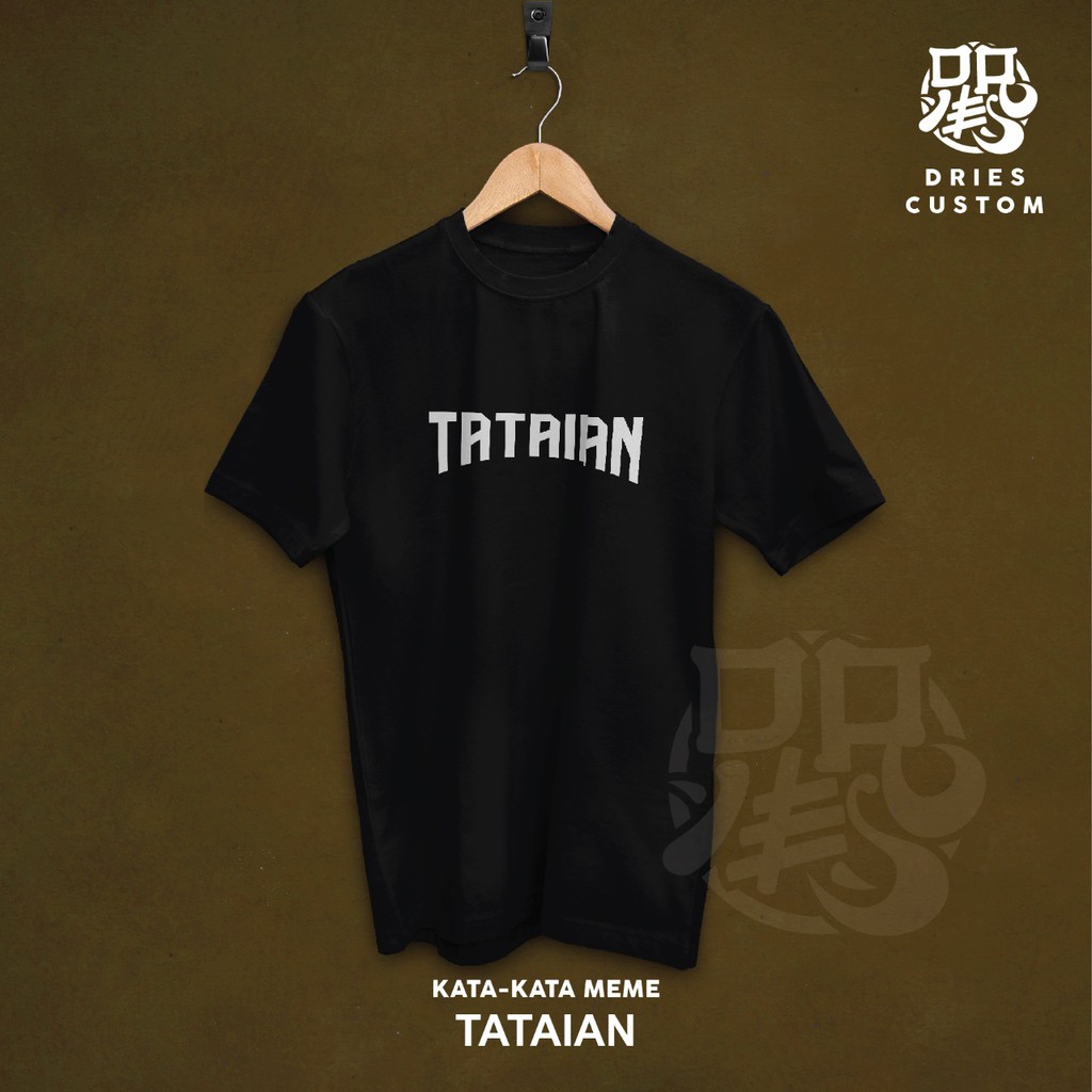 Dries kaos kata - kata meme TATAIAN