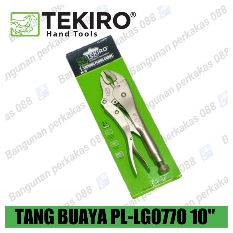 TEKIRO  PL-LG0770 - TANG BUAYA 10 INCH BENGKOK / LOCKING PLIERS 10&quot; TEKIRO STRAIGHT &amp; CURVED