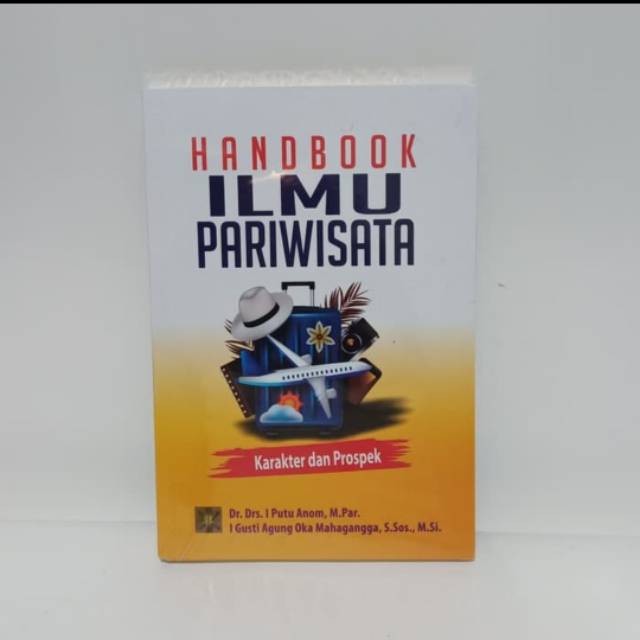 

BUKU HANDBOOK ILMU PARIWISATA KARAKTER DAN PROSPEK