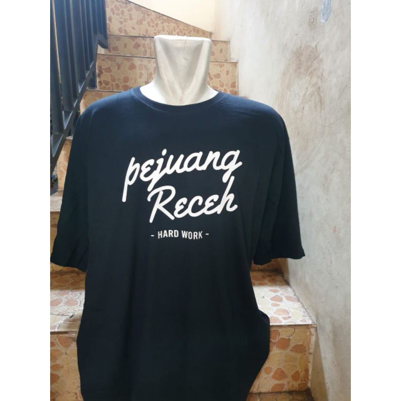 T shirt.kaos sablon Pejuang Receh