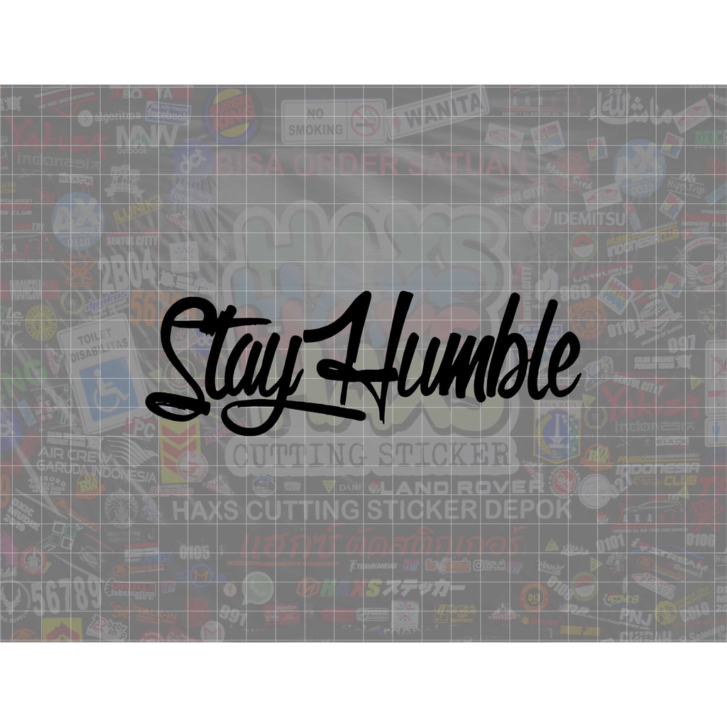 Cutting Sticker Stay Humble Ukuran 15 Cm