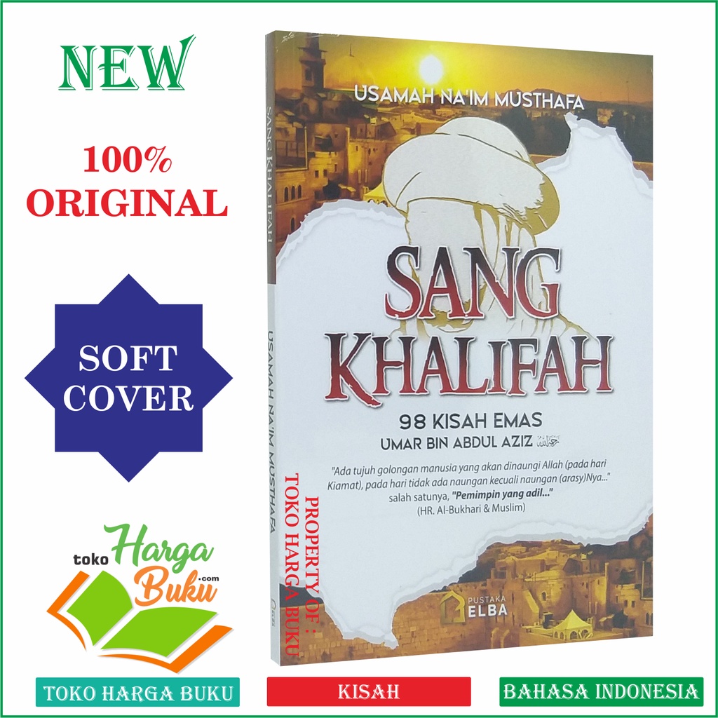 Foto Sang Khalifah 98 Kisah Emas Umar bin Abdul Aziz Karya Usamah Na'im Musthafa Kholifah Umar Penerbit Pustaka Elba