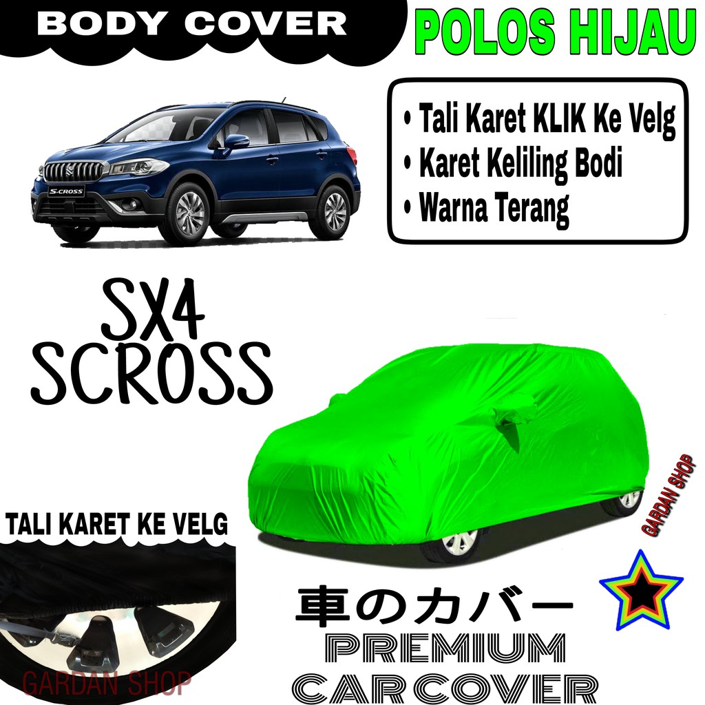 Sarung Mobil SX4 SCROSS Polos HIJAU Body Cover Penutup Body Scross PREMIUM Hijau