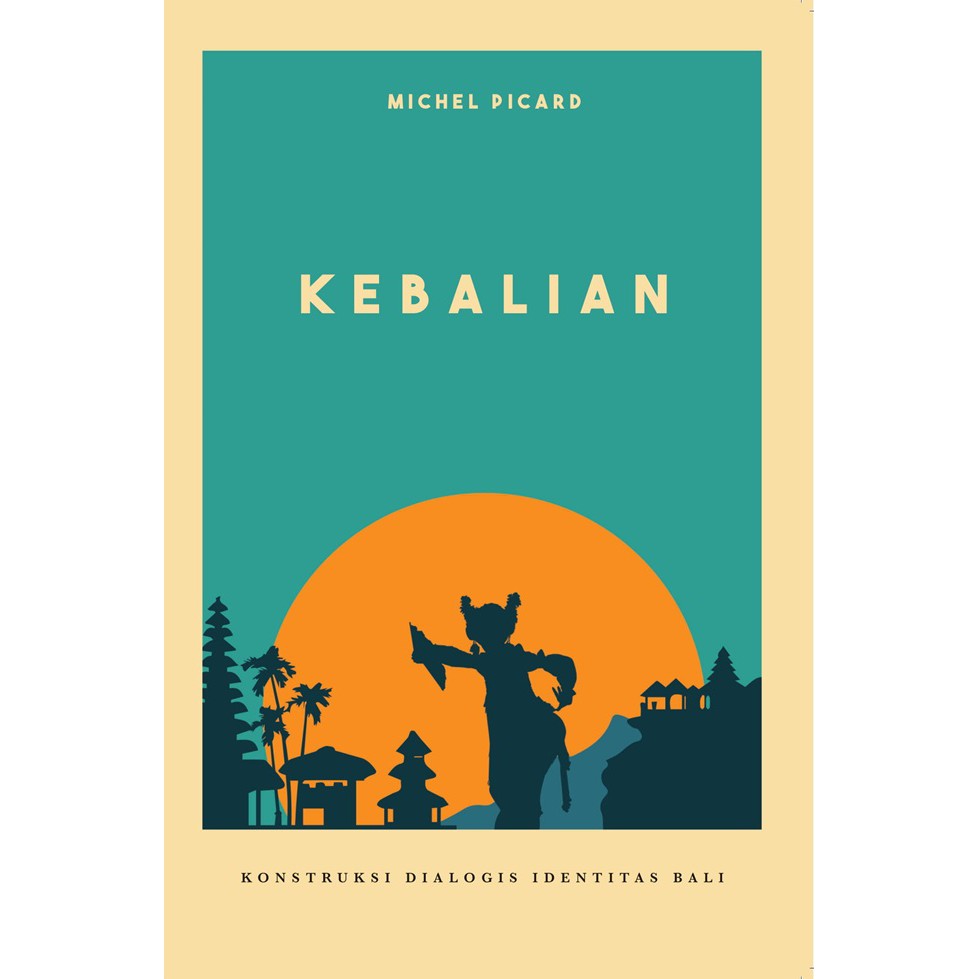 Kebalian: Konstruksi Dialogis Identitas Bali MICHEL PICARD