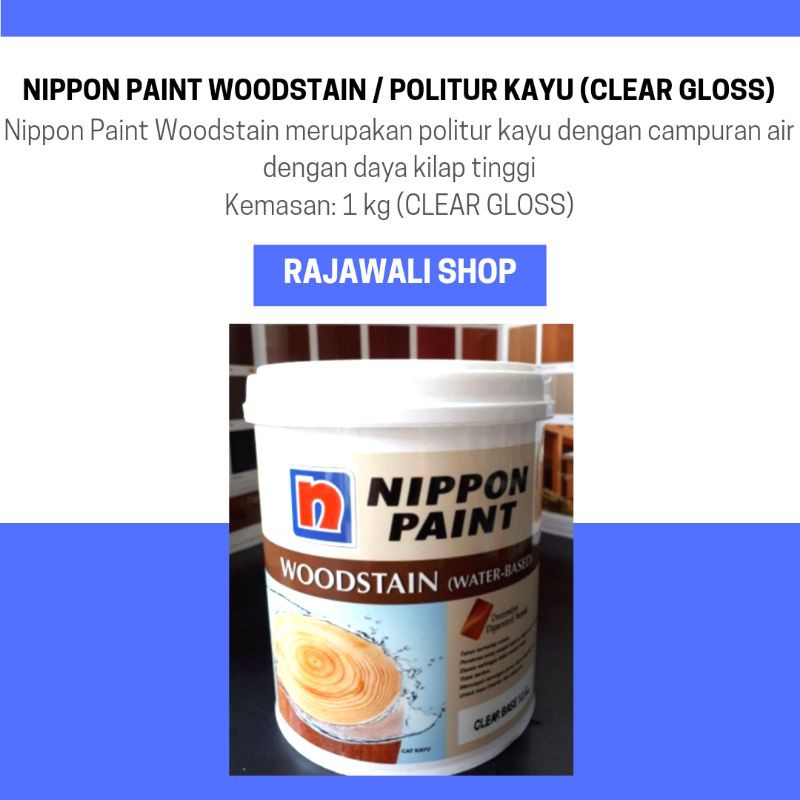 NIPPON PAINT WOODSTAIN / POLITUR KAYU 1 KG (VERNIS CLEAR GLOSS)