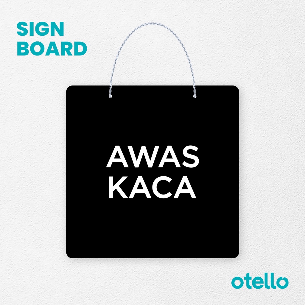 Otello Sign Awas Kaca Signage Board Acrylic Papan Gantung Label Akrilik Rantai Petunjuk Toko Modern Minimalist Kafe Restoran Kantor Gedung