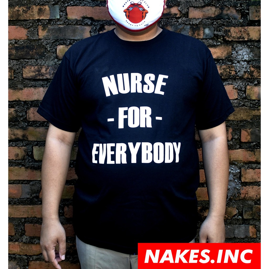 KAOS PERAWAT NURSE FOR EVERYBODY