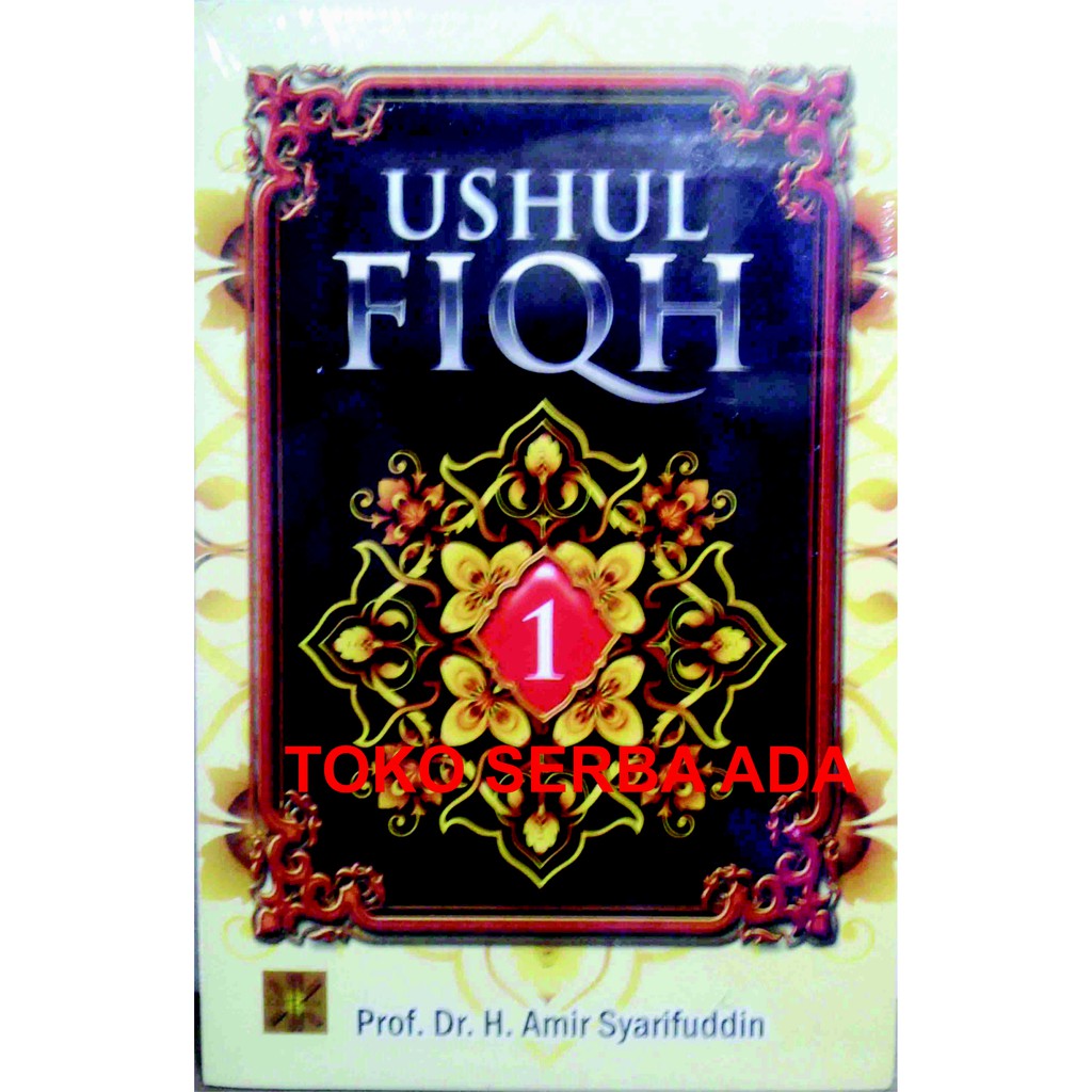 USHUL FIQH 1 - H. Amir Syarifuddin - KENCANA