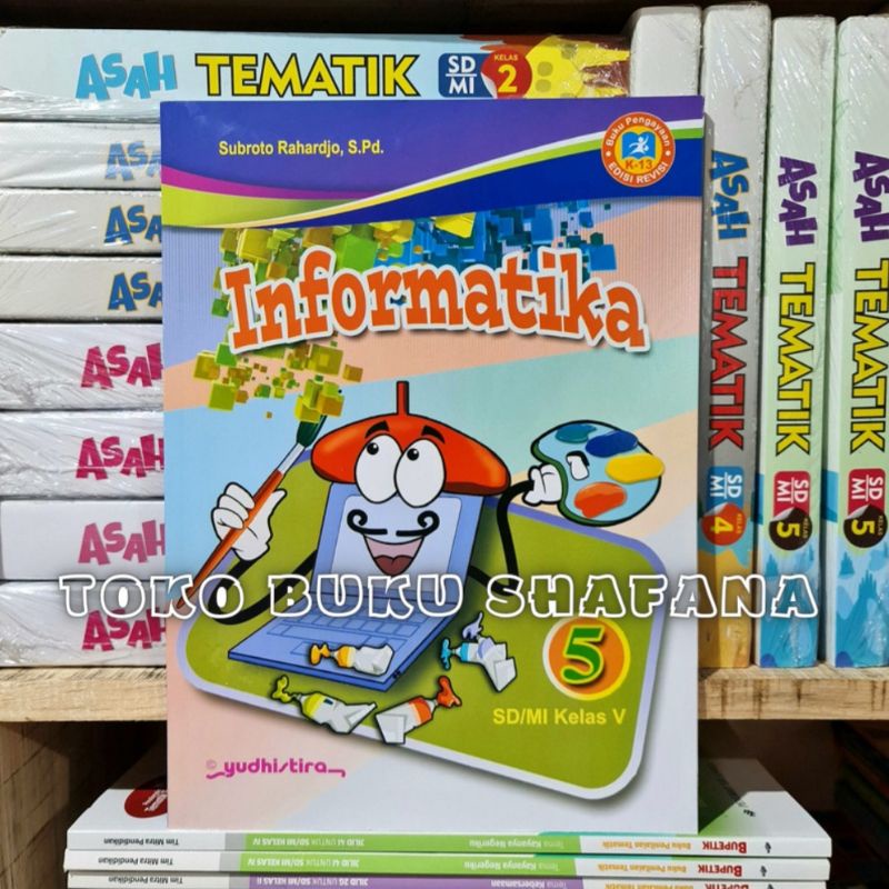 EDISI REVISI !!! BUKU INFORMATIKA KELAS 1 2 3 4 5 6 SD K-13 YUDHISTIRA