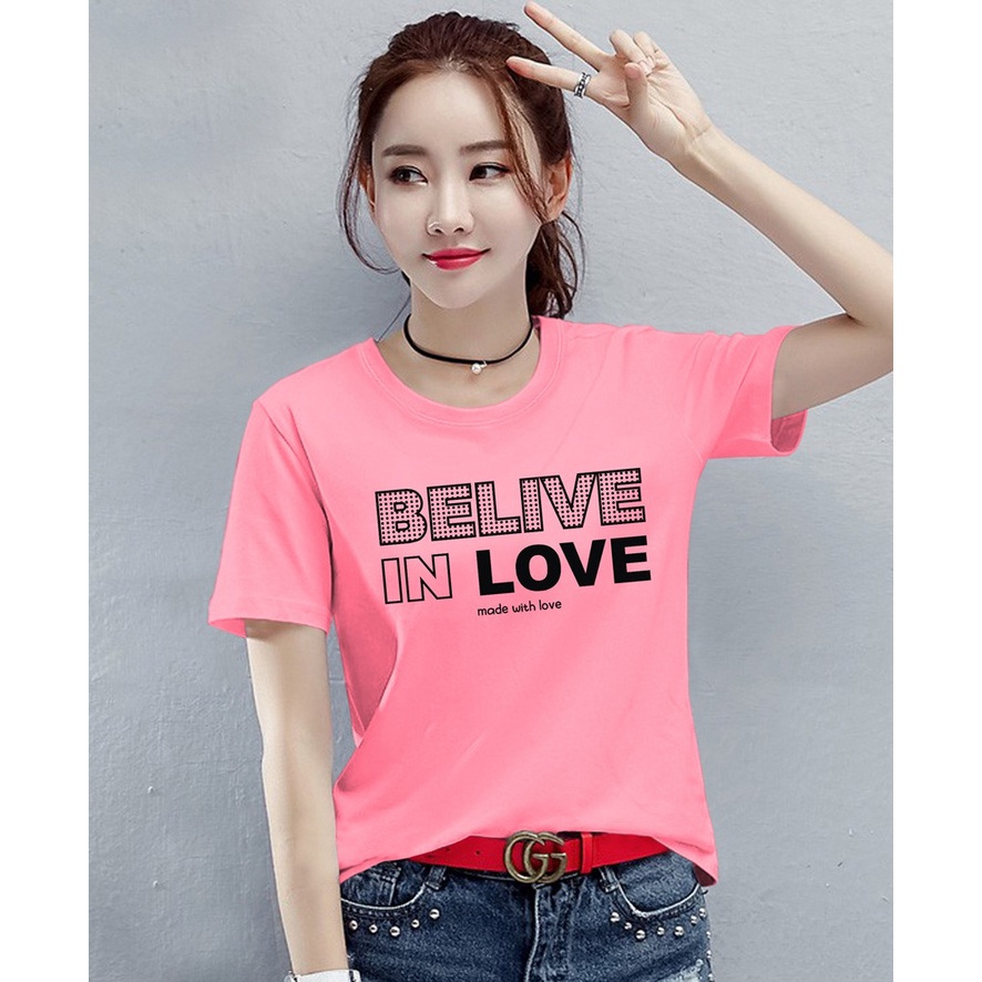 KAOS WANITA BELIVE IN LOVE | BAJU DISKON | T-SHIRT WANITA MURAH | BAJU KAOS TERLARIS | BAJU MOTIF LUCU