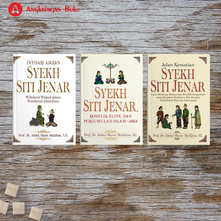 Trilogi Syekh Siti Jenar Karya Prof. Abdul Munir Mulkhan (Konflik Elite Islam Jawa, Jalan Kematian, 