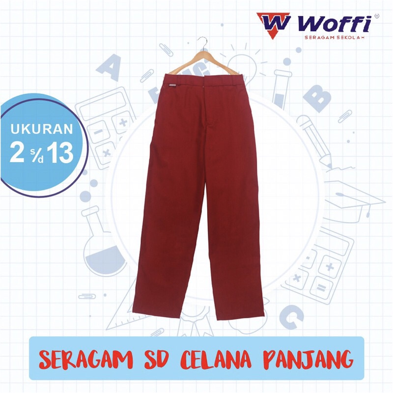 Seragam SD Woffi Celana Panjang Karet Merah / CELANA SEKOLAH MERAH PANJANG BAHAN KATUN HALUS WOFFI