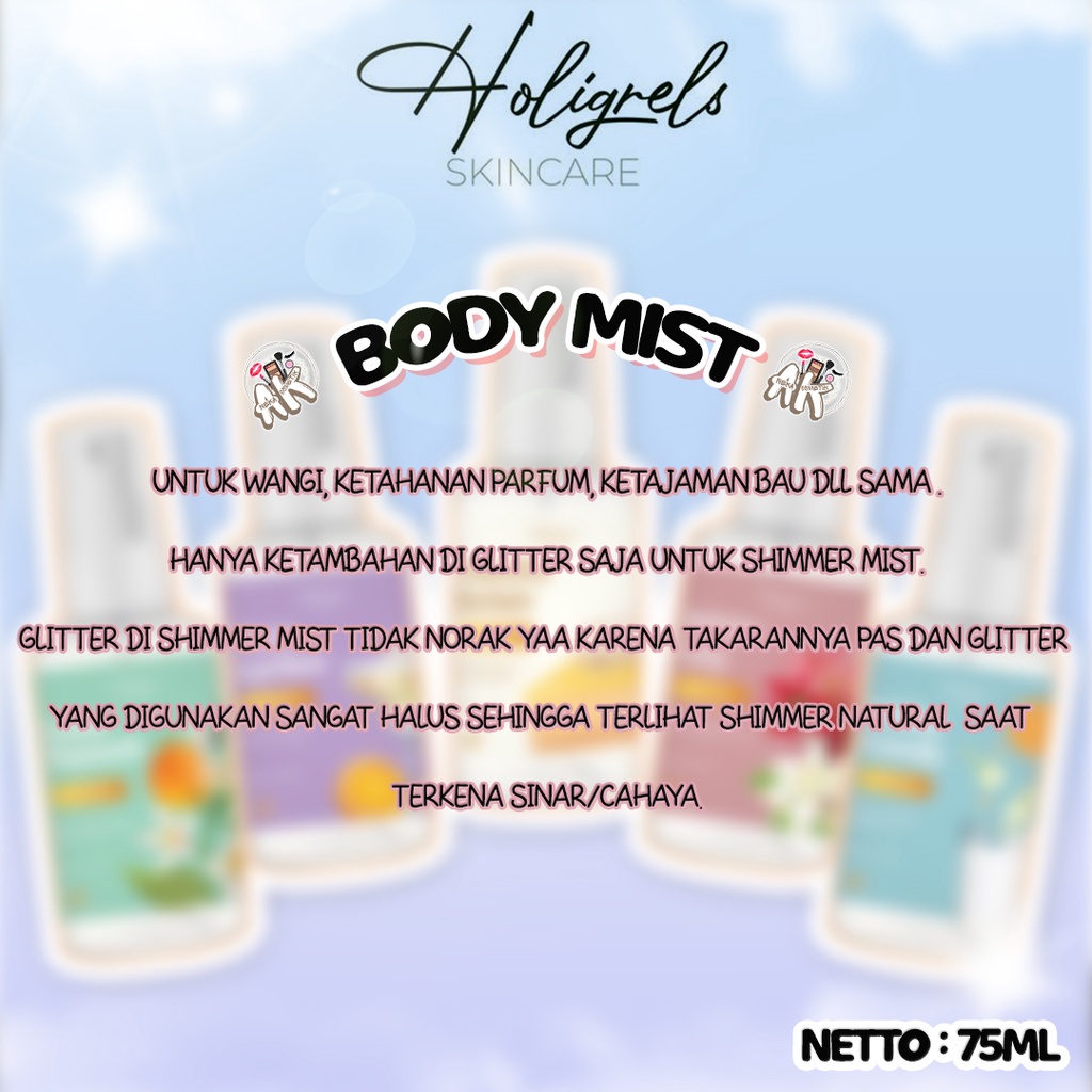 HOLIGRELS BODY MIST PARFUME 75ML ( ORGINAL CAKE / OCEAN / GREEN APPLE / CAFFEINE / LIME SQUASH / MILK CANDY / VANILLA ECLAIR / VERY BABY / WHITE LILY / YUZU LYCHEE / CARAMEL POPCARAMEL )