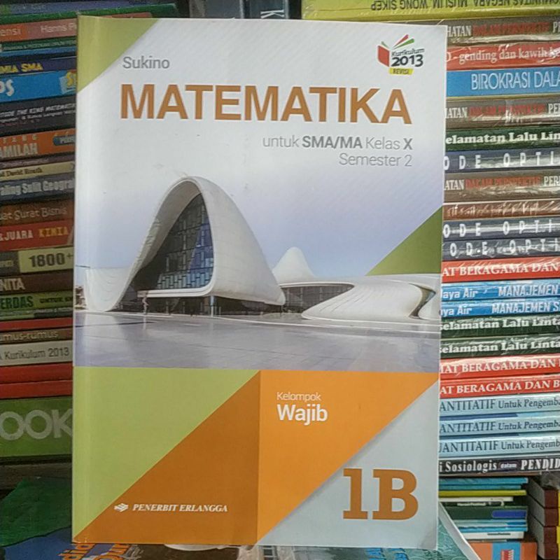 Buku Matematika untuk SMA/MA kelas X B semester 2 kelompok wajib - Sukino