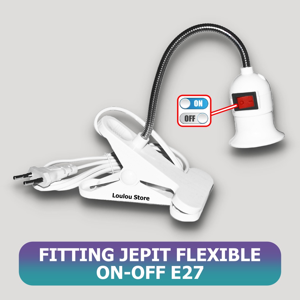 Lampu Meja Jepit Flexible Fitting E27 Fiting Lampu Jepit E27 Saklar On Off