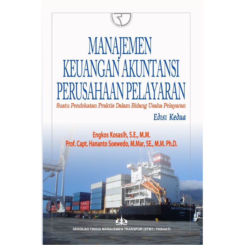 

Buku ORI-Manajemen Keuangan Akuntansi Perusahaan Pelayaran-Penulis: Engkos Kosasih