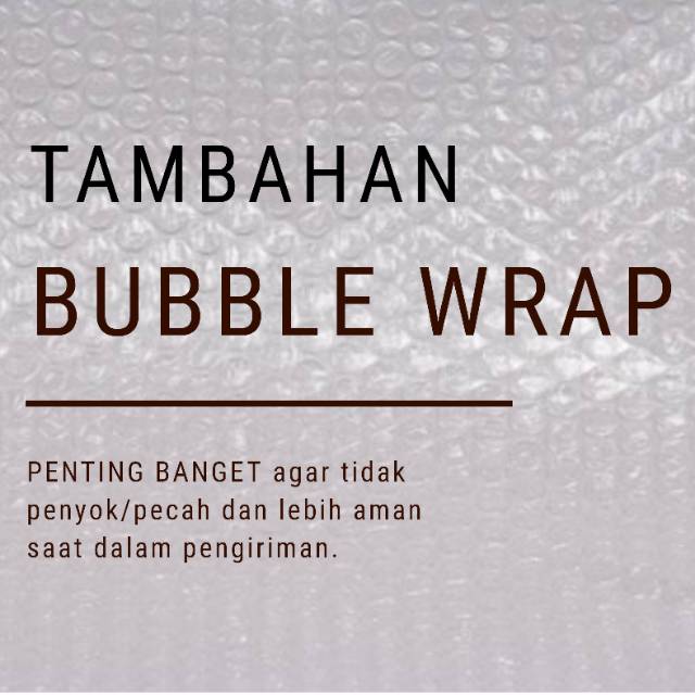 

BUBBLE WRAP tambahan pengaman packing