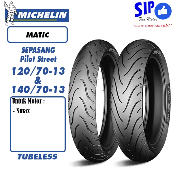 Ban motor Nmax sepasang Michelin Pilot Street 120 70 &amp; 140 70 13 Tubeless