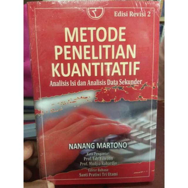 Metode Penelitian Kuantitatif Analisis isi dan Analisis Data Sekunder Oleh Nanang Martono