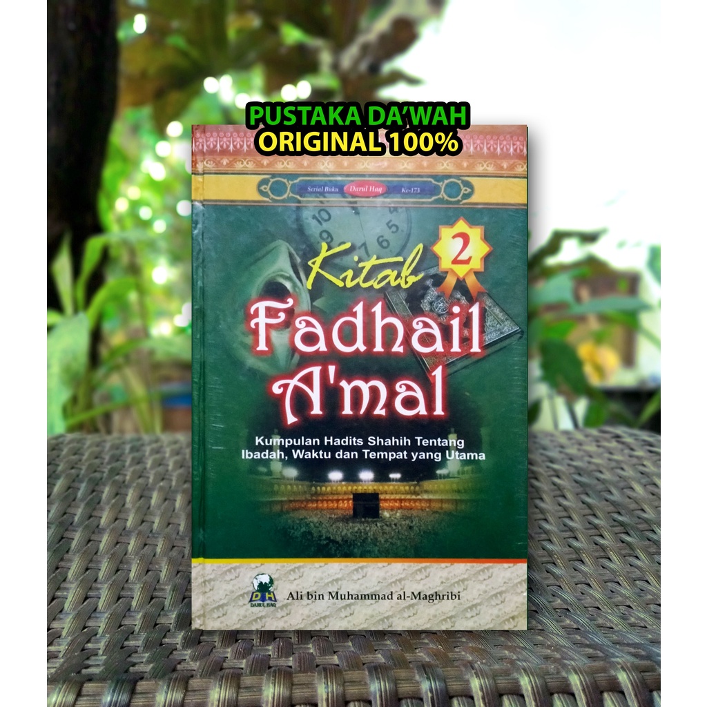 Kitab Fadhail Amal Jilid 2 - Kumpulan Hadits Shhaih Tengan Ibadah - Darul Haq
