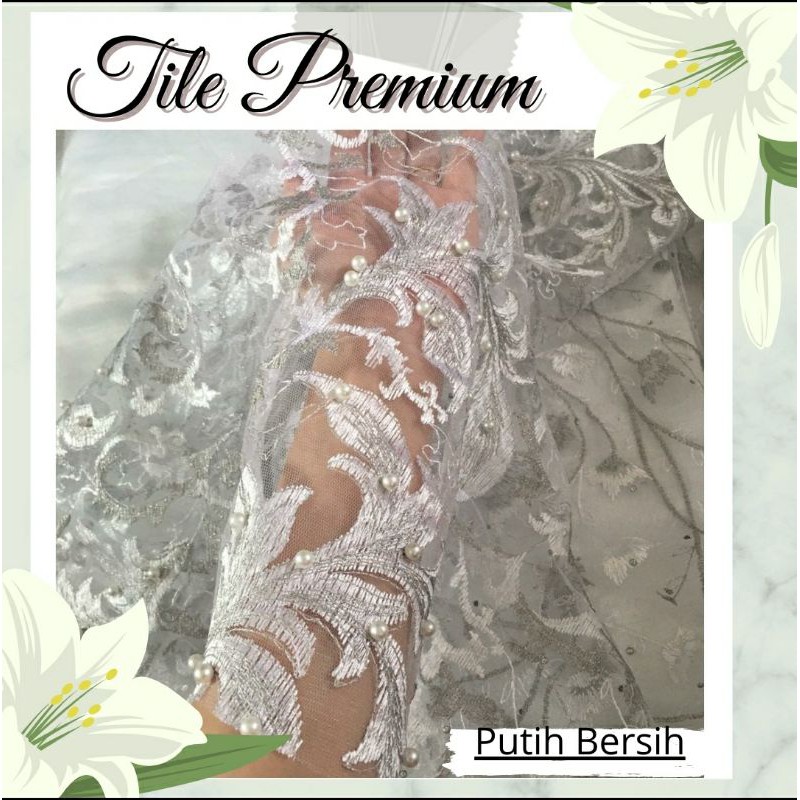 Kain Brukat Super Premium Bahan Gaun Pengantin Tile Bordir Mutiara Warna Putih Bersih
