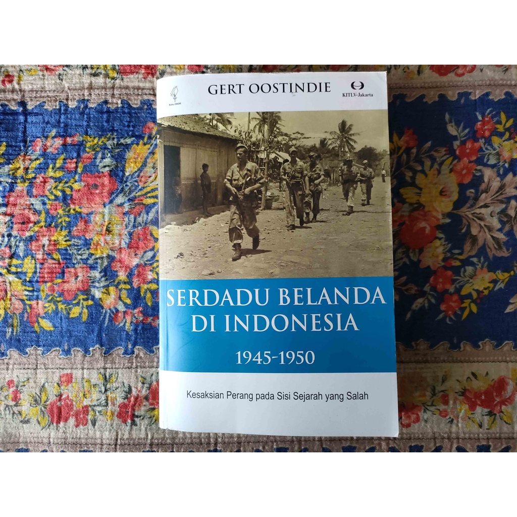 BUKU SERDADU BELANDA DI INDONESIA 1945-1950 - GERT OOSTINDIE
