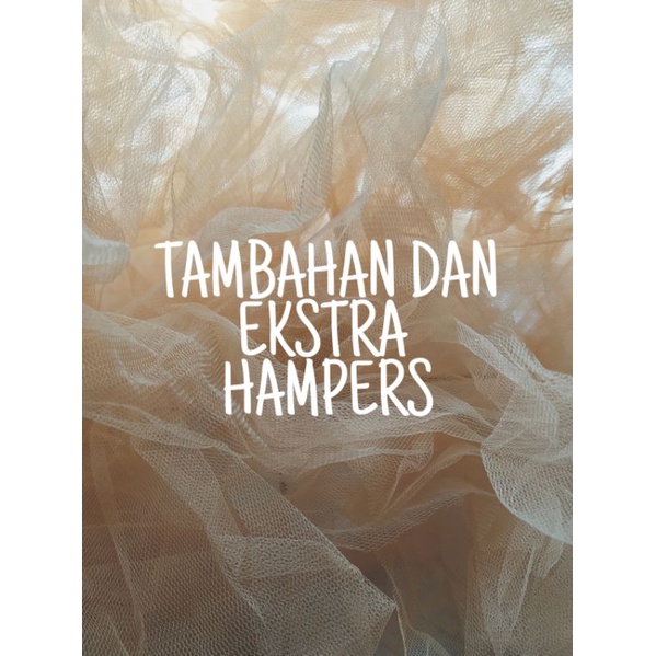 

Tambahan Dan Ekstra Hampers