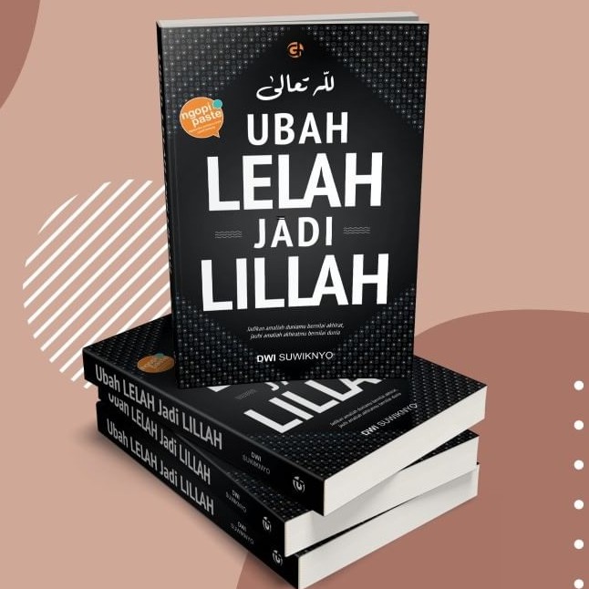 JPRDBOOKSTORE Ubah Lelah Jadi Lillah Dwi Suyikno