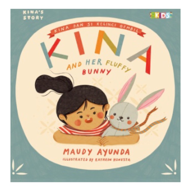 KINAS STORY: KINA AND HER FLUFFY BUNNY (MAUDY AYUNDA)
