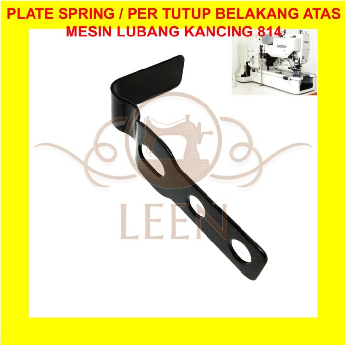 Per Tutup Belakang 814 Plate Spring Mesin Lubang Kancing Brother LEEN