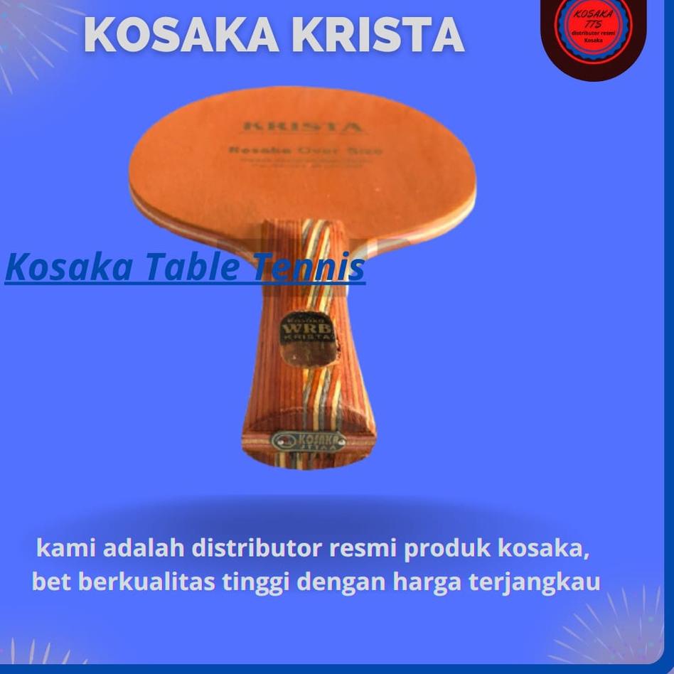 Langsung Beliii.. KOSAKA KRISTA SPECIAL FIBER KAYU BET PINGPONG TENIS MEJA TERLARIS TERMURAH