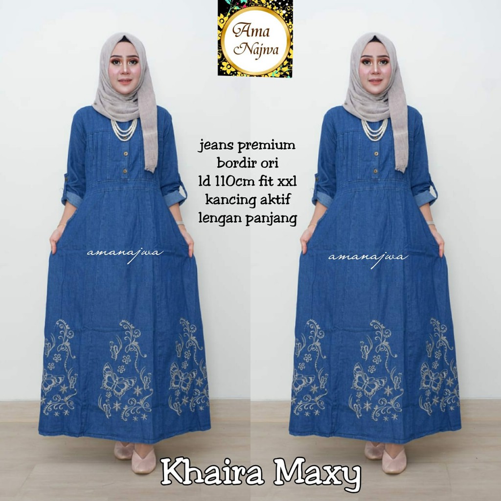 aero maxy | ariani | khaira maxy | hilya maxy | ninis maxy gamis jeans bordir