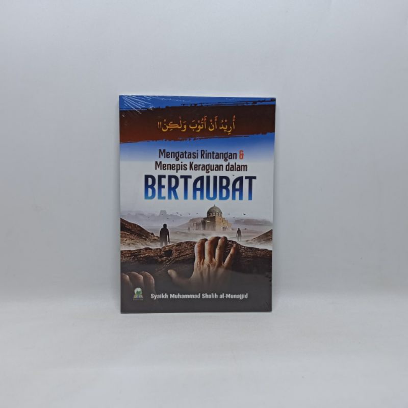 

Mengatasi Rintangan & Menepis Keraguan dalam Bertaubat